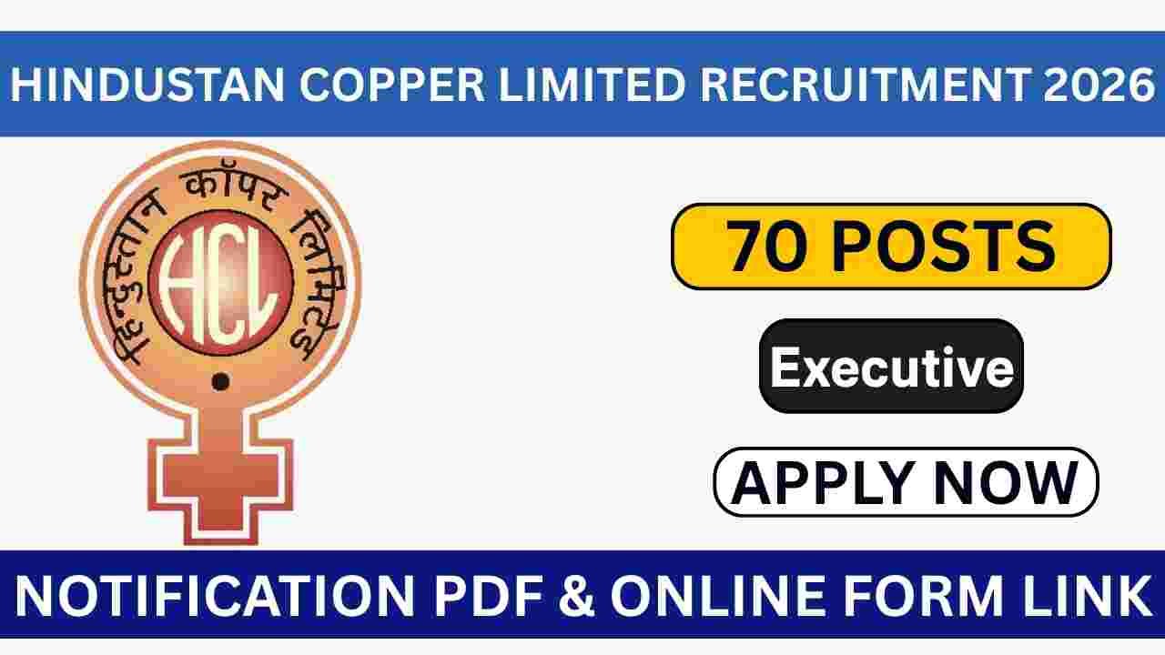 Hindustan Copper Limited Executive Recruitment 2026