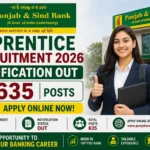 Punjab & Sind Bank Apprentice Recruitment 2026 Notification Out for 635 Posts