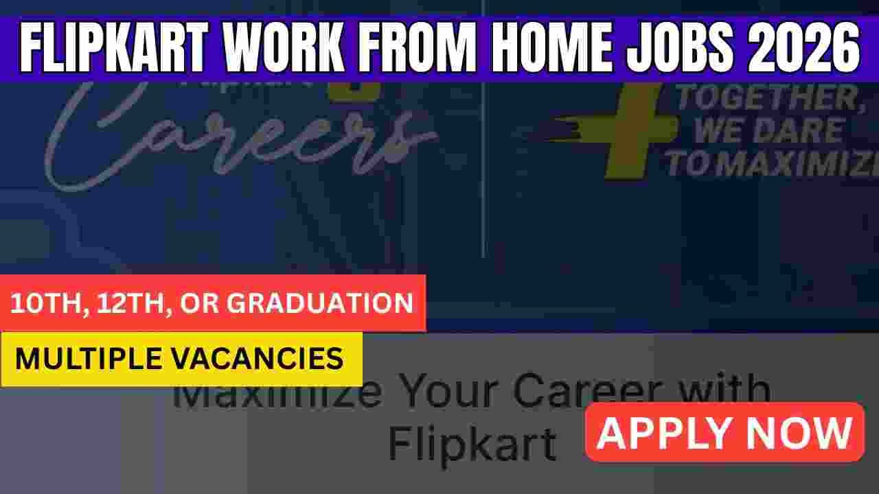 Flipkart Work From Home Jobs 2026